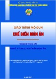 Giáo trình Chế biến món ăn (Nghề Kỹ thuật chế biến món ăn - Trình độ Trung cấp): Phần 2 - CĐ GTVT Trung ương I