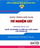 Giáo trình Thí nghiệm cát (Nghề Thí nghiệm và kiểm tra chất lượng cầu đường bộ - Trình độ Trung cấp): Phần 2 - CĐ GTVT Trung ương I