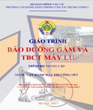 Giáo trình Bảo dưỡng gầm và thiết bị công tác máy lu (Nghề Vận hành máy thi công nền đường - Trình độ Trung cấp): Phần 2 - CĐ GTVT Trung ương I