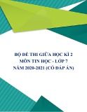 Bộ đề thi giữa học kì 2 môn Tin học lớp 7 năm 2020-2021 (Có đáp án)