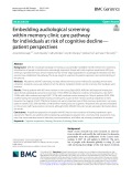 Embedding audiological screening within memory clinic care pathway for individuals at risk of cognitive decline— patient perspectives