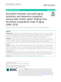 Association between successful aging transitions and depressive symptoms among older Korean adults: Findings from the Korean longitudinal study of aging (2006–2018)