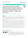 The impact of physical exercises with elements of dance movement therapy on the upper limb grip strength and functional performance of elderly wheelchair users living in nursing homes – a randomized control trial