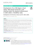 Development of an 360-degree virtual reality video-based immersive cycle training system for physical enhancement in older adults: A feasibility study