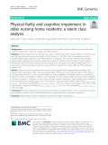 Physical frailty and cognitive impairment in older nursing home residents: A latent class analysis