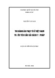 Luận án Tiến sĩ Luật học: Thi hành án phạt tù ở Việt Nam trước yêu cầu cải cách tư pháp