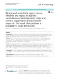 Background anaesthetic agents do not influence the impact of arginine vasopressin on haemodynamic states and cerebral oxygenation during shoulder surgery in the beach chair position: A prospective, single-blind study