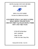 Khóa luận tốt nghiệp: Giải pháp nâng cao chất lượng hoạt động thanh toán chuyển tiền tại Ngân hàng TNHH MTV ANZ Việt Nam