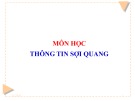 Bài giảng Thông tin sợi quang - Chương 1: Hệ thống thông tin sợi quang