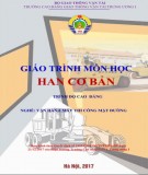 Giáo trình Hàn cơ bản (Nghề Vận hành máy thi công mặt đường - Trình độ Cao đẳng): Phần 2 - CĐ GTVT Trung ương I