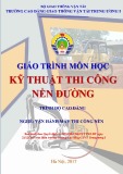 Giáo trình Kỹ thuật thi công nền đường (Nghề Vận hành máy thi công nền - Trình độ Cao đẳng) - CĐ GTVT Trung ương I