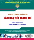 Giáo trình Làm họa tiết trang trí (Nghề Kỹ thuật xây dựng - Trình độ Cao đẳng): Phần 2 - CĐ GTVT Trung ương I