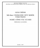 Giáo trình Chăm sóc sức khỏe tâm thần (Nghề Công tác xã hội - Trình độ Cao đẳng): Phần 2 - CĐ GTVT Trung ương I