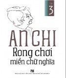 An Chi rong chơi miền chữ nghĩa (Tập 3): Phần 1