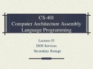 Lecture Computer Architecture and Assembly Language Programming - Lesson 35: DOS services & Secondary storage