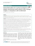 Dexmedetomidine for tracheal extubation in deeply anesthetized adult patients after otologic surgery: A comparison with remifentanil