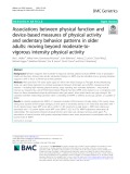 Associations between physical function and device-based measures of physical activity and sedentary behavior patterns in older adults: Moving beyond moderate-tovigorous intensity physical activity