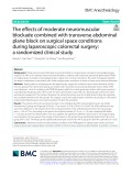 The effects of moderate neuromuscular blockade combined with transverse abdominal plane block on surgical space conditions during laparoscopic colorectal surgery: A randomized clinical study
