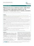 Bilateral transversus abdominis plane (TAP) block with 24 hours ropivacaine infusion via TAP catheters: A randomized trial in healthy volunteers