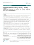 Subcutaneous dissociative conscious sedation (sDCS) an alternative method for airway regional blocks: A new approach