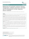 Replacement of anesthesia machines improves intraoperative ventilation parameters associated with the development of acute respiratory distress syndrome