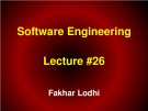Lecture Software engineering: Lesson 26 - Fakhar Lodhi