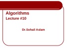 Lecture Design and Analysis of Algorithms: Lecture 10 - Dr. Sohail Aslam
