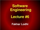 Lecture Software engineering: Lesson 6 - Fakhar Lodhi
