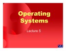 Lecture Operating systems: Lesson 5 - Dr. Syed Mansoor Sarwar