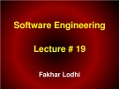 Lecture Software engineering: Lesson 19 - Fakhar Lodhi