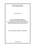 Luận văn Thạc sĩ Quản lý giáo dục: Quản lí hoạt động giáo dục an toàn giao thông cho học sinh tại các trường tiểu học huyện Thanh Sơn, tỉnh Phú Thọ trong giai đoạn hiện nay