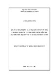 Luận văn Thạc sĩ Khoa học giáo dục: Quản lý hoạt động giáo dục lối sống văn hóa cho học sinh các trường phổ thông dân tộc bán trú tiểu học huyện Vị Xuyên, tỉnh Hà Giang