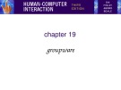 Lecture Human-computer interaction (3rd) - Chapter 19: Groupware
