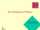 Lecture Money, Banking & Finance - Lecture 1: The Definition of Money