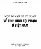 Nghiên cứu tội phạm ở Việt Nam - Những vấn đề lý luận: Phần 1