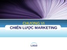 Bài giảng Marketing căn bản - Chương 6: Chiến lược Marketing