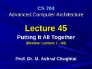 Advanced Computer Architecture - Lecture 45: Putting it all together