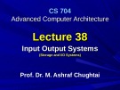 Advanced Computer Architecture - Lecture 38: Input/Output systems