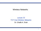 Wireless networks - Lecture 33: TCP over wireless networks