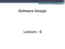 Software design: Lecture 6 - Sheraz Pervaiz