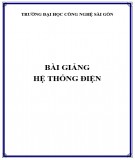 Bài giảng Hệ thống điện - Trường ĐH Công nghệ Sài Gòn