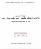 Giáo trình Các lí thuyết phát triển tâm lí người: Phần 1