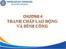 Bài giảng Quan hệ lao động - Chương 4: Tranh chấp lao động và đình công