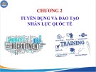 Bài giảng Quản trị nhân lực quốc tế - Chương 2: Tuyển dụng và đào tạo nhân lực quốc tế