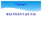 Bài giảng Tối ưu hóa và quy hoạch tuyến tính - Chương 3: Bài toán vận tải