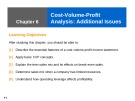 Lecture Managerial Accounting - Chapter 6: Cost-Volume-Profit Analysis: Additional Issues