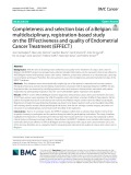 Completeness and selection bias of a Belgian multidisciplinary, registration-based study on the EFFectiveness and quality of Endometrial Cancer Treatment (EFFECT)
