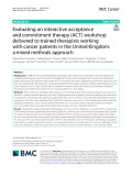 Evaluating an interactive acceptance and commitment therapy (ACT) workshop delivered to trained therapists working with cancer patients in the United Kingdom: A mixed methods approach