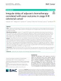 Irregular delay of adjuvant chemotherapy correlated with poor outcome in stage II-III colorectal cancer