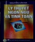 Lý thuyết ngôn ngữ và tính toán: Phần 1 - Nguyễn Văn Ba